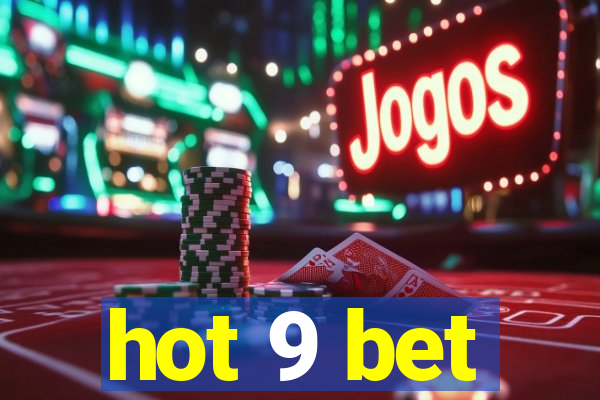 hot 9 bet